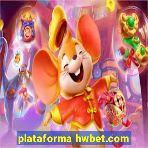 plataforma hwbet.com